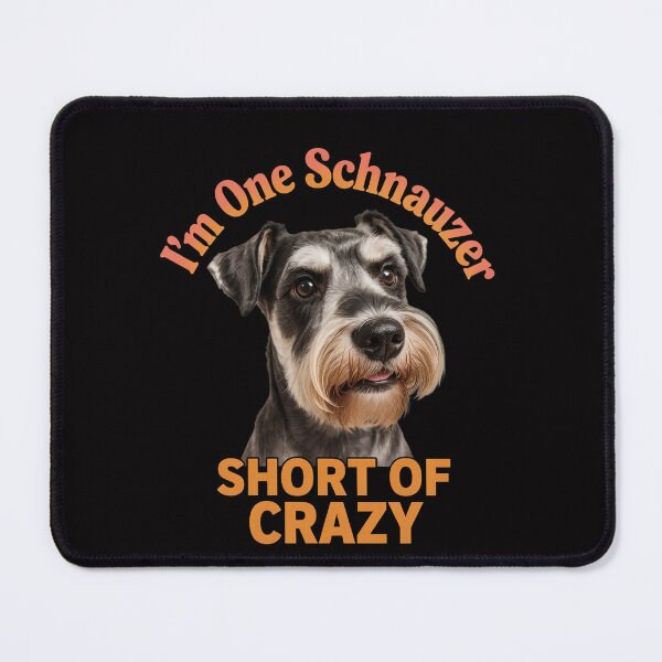 Item preview, Schnauzer Dog Owner I ‘m One Schnauzer Short Of Crazy Dog Pet Owner Cute Design designed and sold by fantasticdesign.