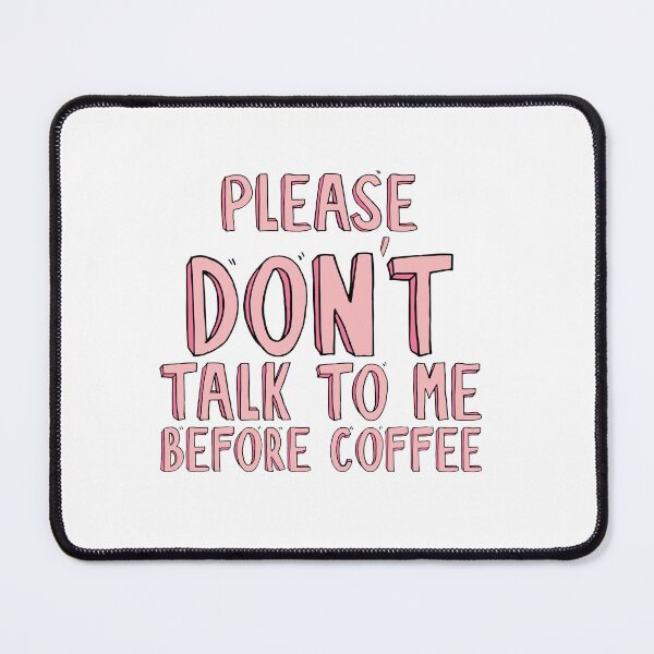 Item preview, Please Don't Talk Before Coffee designed and sold by awesome-loob.