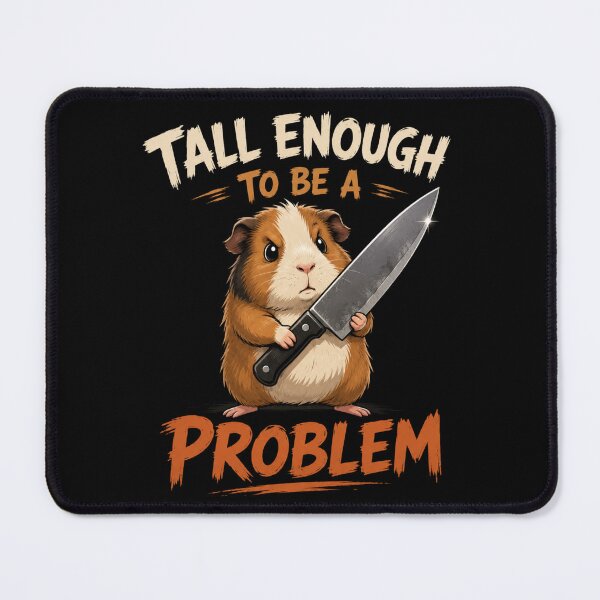 Item preview, Tall Enough To Be A Problem designed and sold by TheEndDesign.