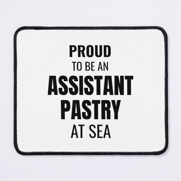 Item preview, Proud to be an Assistant Pastry at Sea (Black) designed and sold by ShipCrewNation.