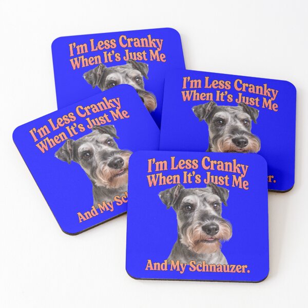 Item preview, Schnauzer Dog Owner I’m Less Cranky When It’s Just Me And My Schnauzer Design  designed and sold by fantasticdesign.