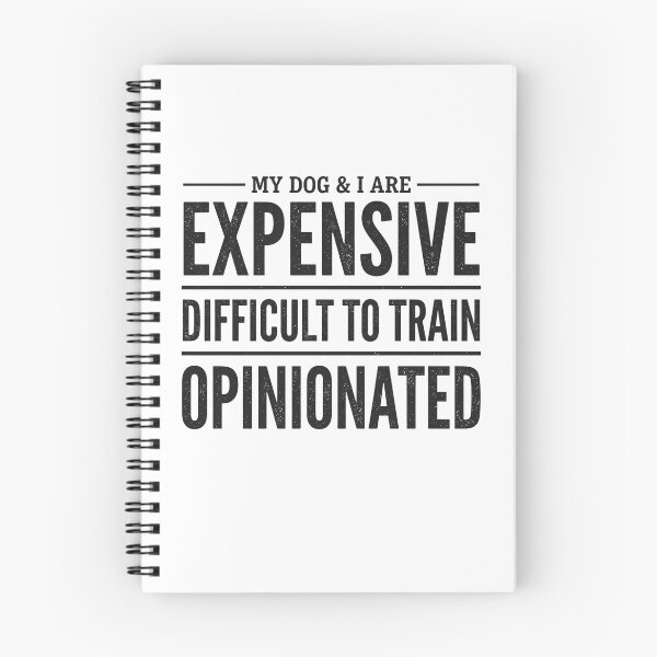 Item preview, My Dog I are Expensive Difficult to Train Opinionated Funny designed and sold by hemagamo.