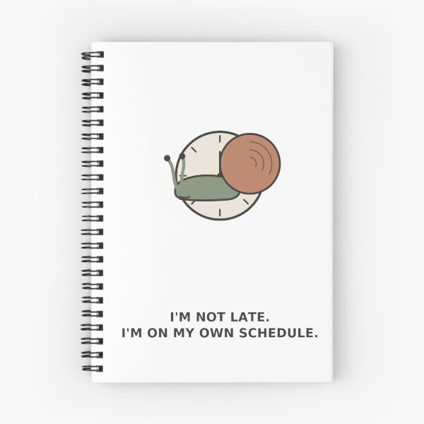 Item preview, "I'm Not Late, I'm On My Own Schedule" Funny Snail  designed and sold by Kiinaaa.