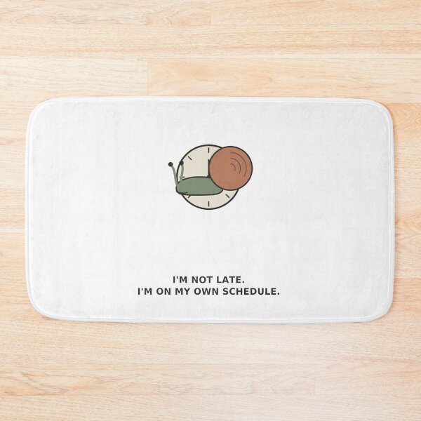 Item preview, "I'm Not Late, I'm On My Own Schedule" Funny Snail  designed and sold by Kiinaaa.