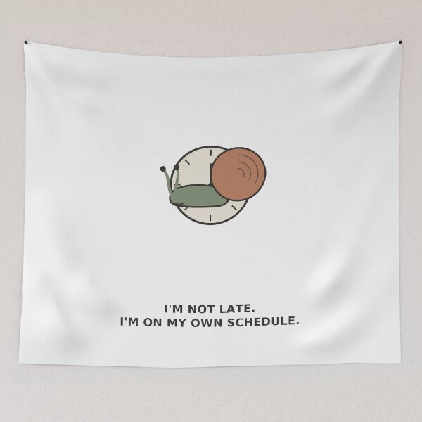 Item preview, "I'm Not Late, I'm On My Own Schedule" Funny Snail  designed and sold by Kiinaaa.