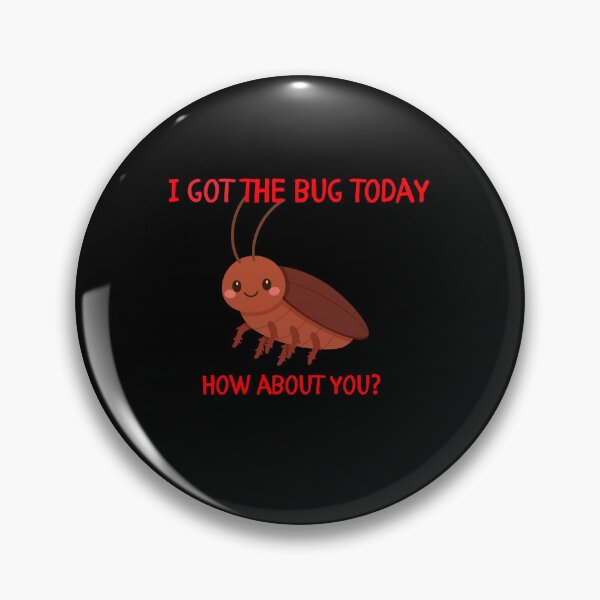 Item preview, I Got the Bug Today designed and sold by HillC1985.