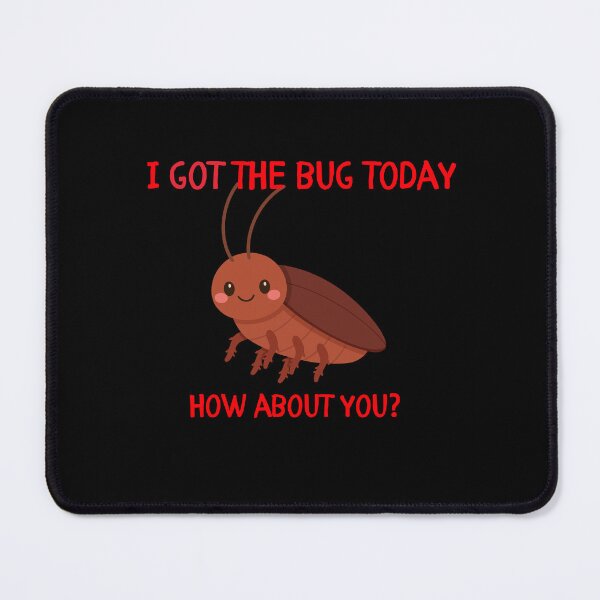 Item preview, I Got the Bug Today designed and sold by HillC1985.