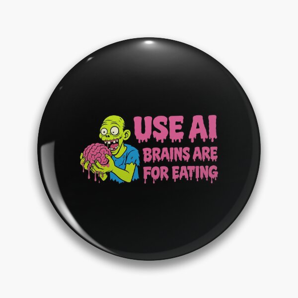Item preview, Use AI Brains Are For Eating designed and sold by jonathsah.