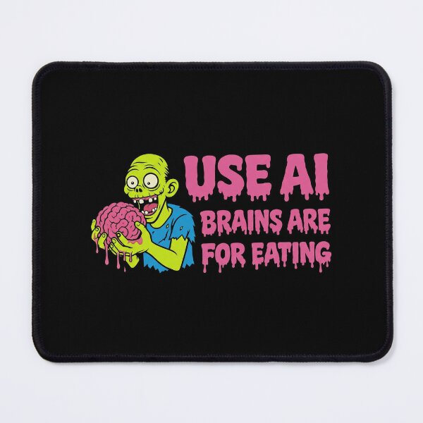 Item preview, Use AI Brains Are For Eating designed and sold by jonathsah.