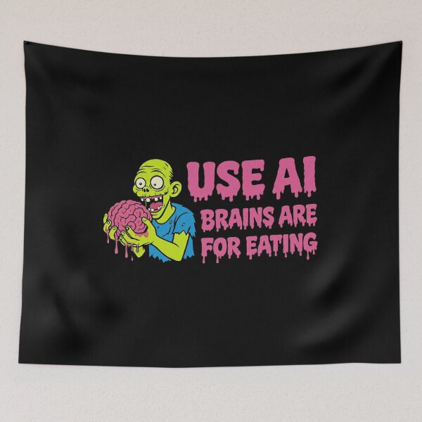 Item preview, Use AI Brains Are For Eating designed and sold by jonathsah.
