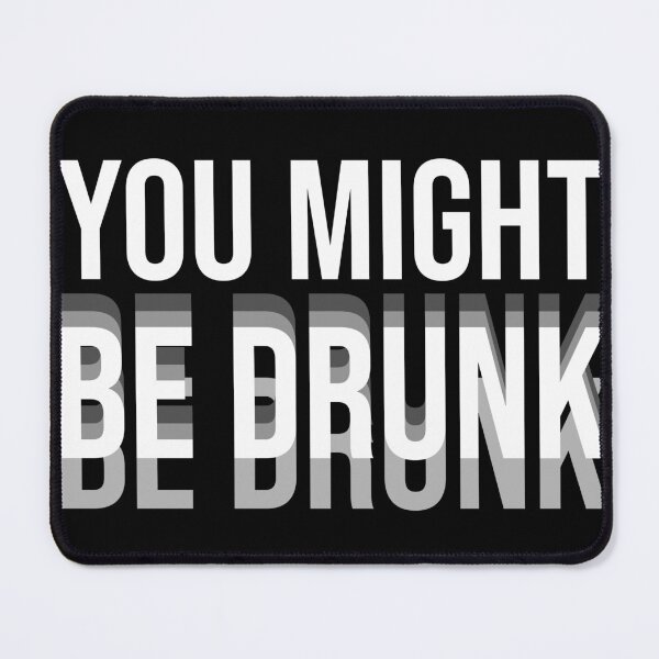 Item preview, You might be drunk designed and sold by Nate All.
