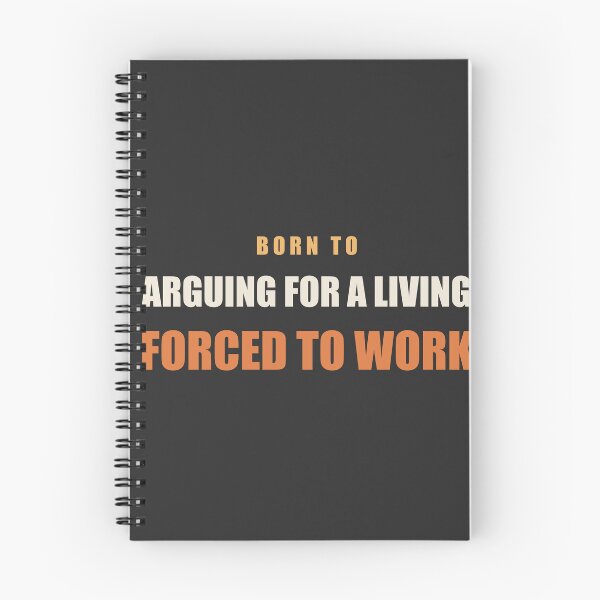 Item preview, Born To Arguing For A Living Forced To Work - Lawyer designed and sold by RetroThreadWorks.