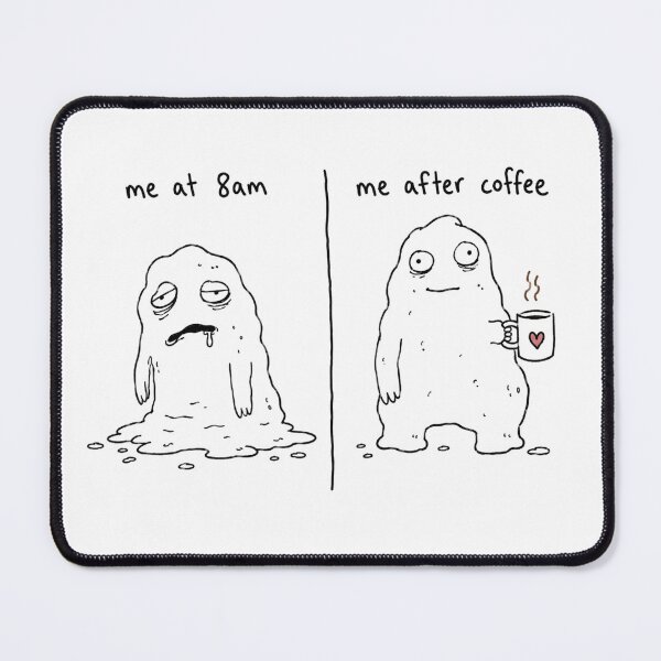 Item preview, Me At 8am Vs Me After Coffee - Blob Monster designed and sold by BadDrawingClub.