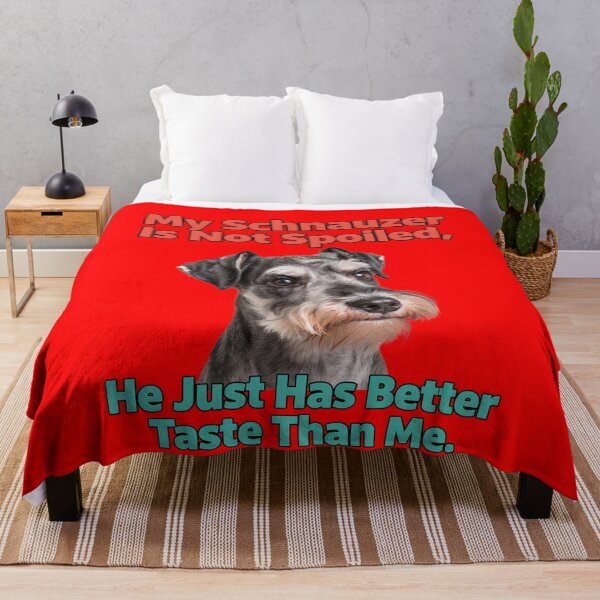 Item preview, Schnauzer Dog Owner My Schnauzer Is Not Spoiled He Just Has Better Taste Than Me Dog Owner Design designed and sold by fantasticdesign.