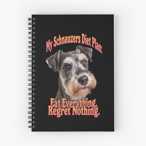 Item preview, Schnauzer Dog Owner My Schnauzers Diet Plan: Eat Everything, Regret Nothing designed and sold by fantasticdesign.