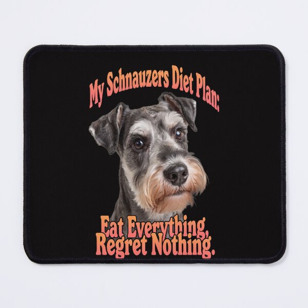 Item preview, Schnauzer Dog Owner My Schnauzers Diet Plan: Eat Everything, Regret Nothing designed and sold by fantasticdesign.