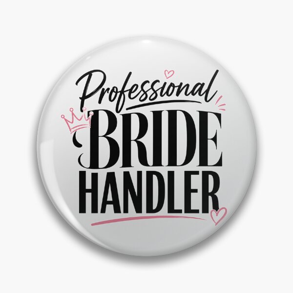 Item preview, Professional Bride Handler – Funny Bridal Party & Bridesmaid Design designed and sold by TheStephanieRome.