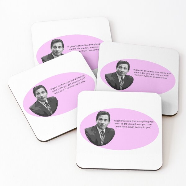 Item preview, Michael Scott quote "Everything you want, you can't work for it, it just comes to you" designed and sold by Brightside-art.