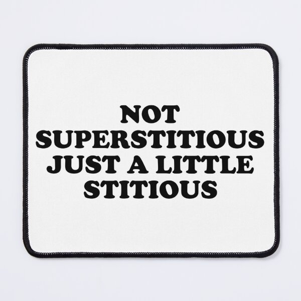 Item preview, Not Superstitious Just A Little Stitious designed and sold by ChungusLiving.