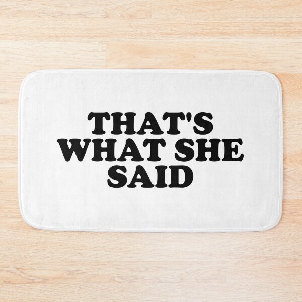 Item preview, That's What She Said designed and sold by ChungusLiving.