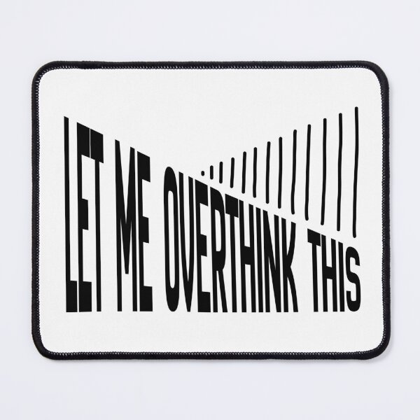 Item preview, Let Me Overthink This – Funny Overthinking Typography designed and sold by ArtivaaStudio.