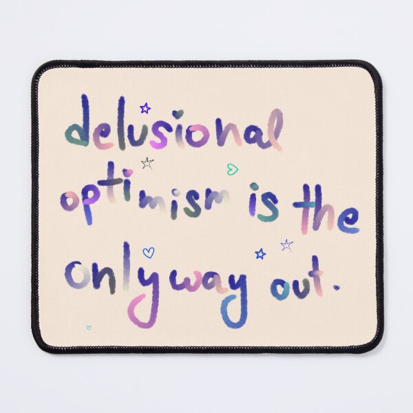 Item preview, Delusional optimism is the only way out  designed and sold by JoSangya.