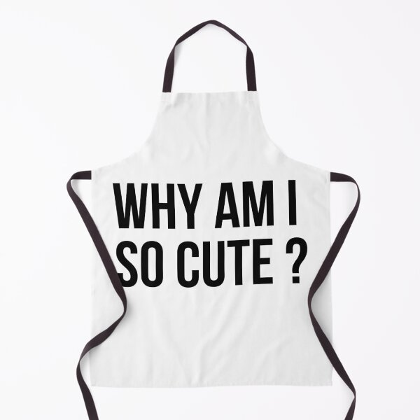 Item preview, Why am I so cute? designed and sold by GoMyms.