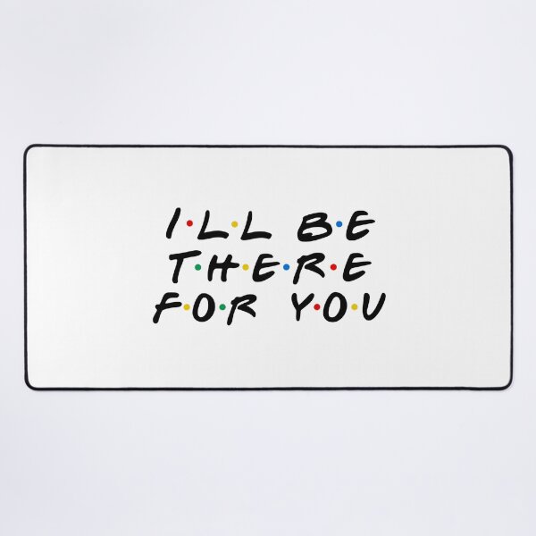 Item preview, I'll be there for you designed and sold by doshicoffee.