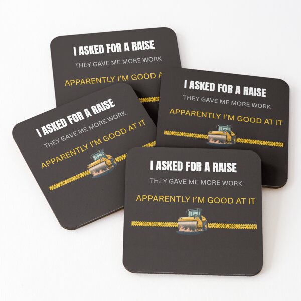 Item preview, I Asked for a Raise Funny Asphalt Worker Design designed and sold by OutlanderDesigns.