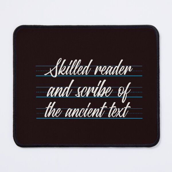 Item preview, SKILLED READER AND SCRIBE OF THE ANCIENT TEXT | EVERYDAY SARCASM — CURSIVE EDITION designed and sold by WitLounge.