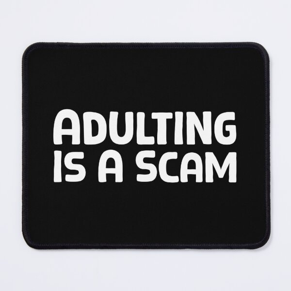 Item preview, Adulting Is A Scam - W_1 designed and sold by AhmedHelal24795.