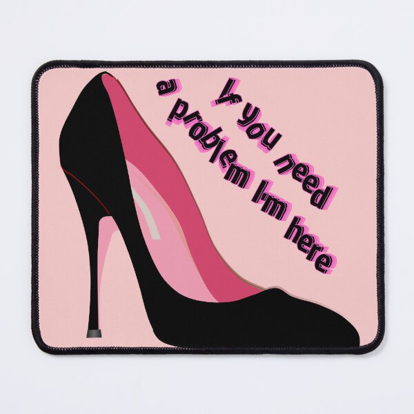 Item preview, If You Need a Problem, I’m Here – Funny High Heel designed and sold by ArtivaaStudio.