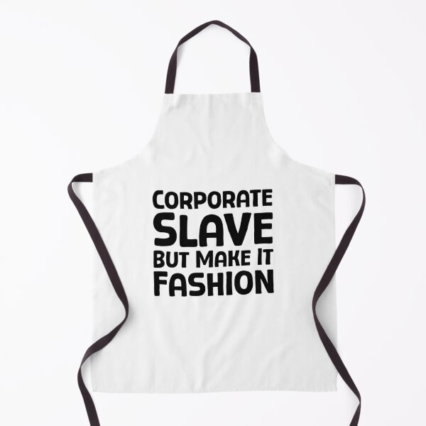 Item preview, Corporate Slave But Make It Fashion - B_1 designed and sold by AhmedHelal24795.