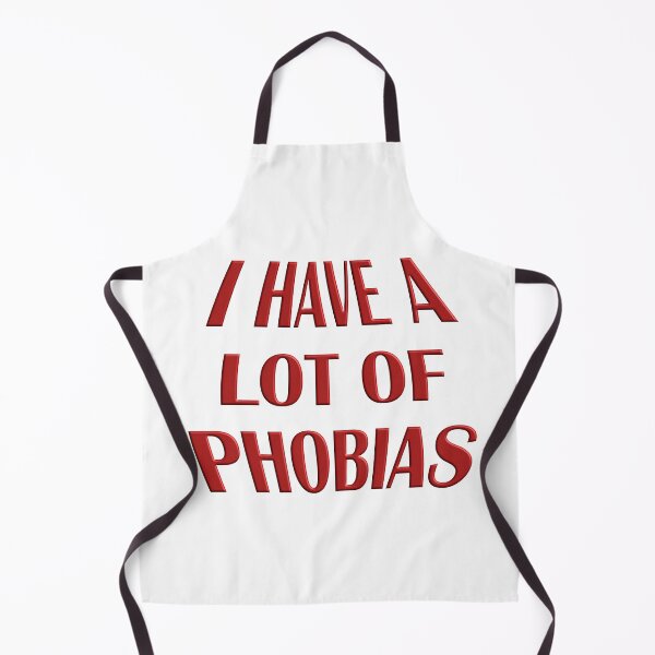 Item preview, I Have a Lot of Phobias Funny Quote designed and sold by Lev-art1.