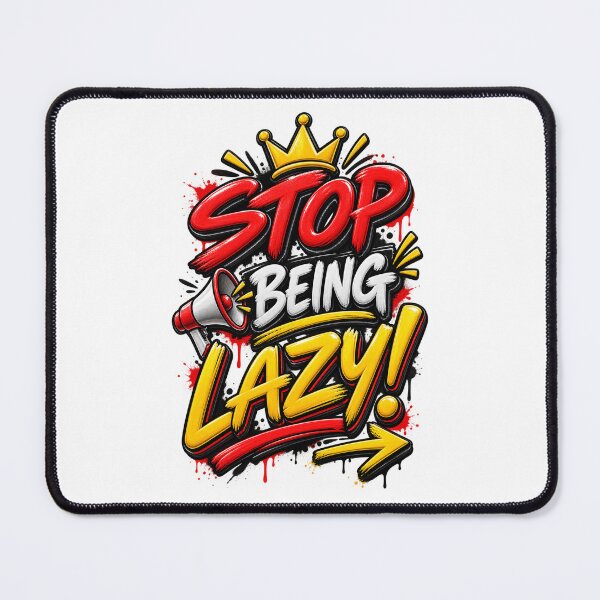 Item preview, Stop Being Lazy Graffiti designed and sold by Side Quest Co..
