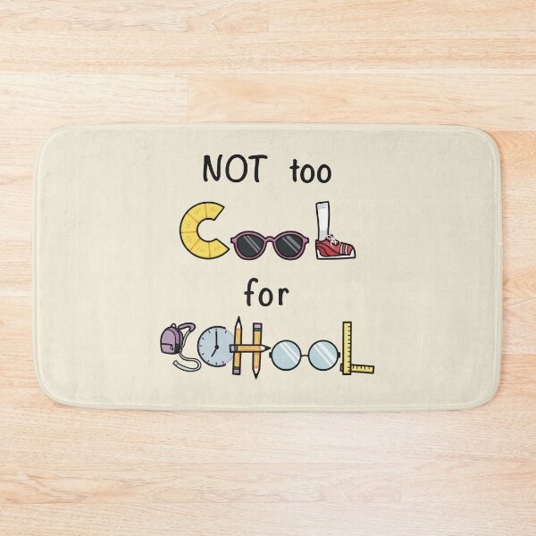 Item preview, "Not too cool for school" (v1) designed and sold by Can-See-Zee.