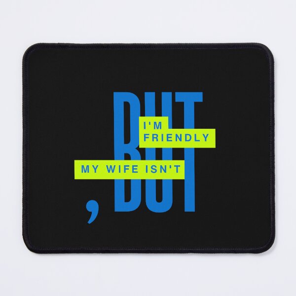 Item preview, I’m Friendly But My Wife Isn’t – Funny Husband Humor designed and sold by ArtivaaStudio.