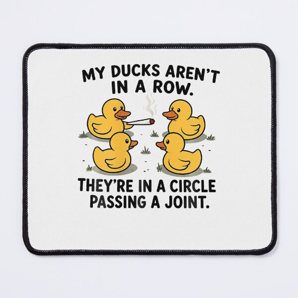 Item preview, My Ducks Aren'T In A Row Passing A Joint Weed designed and sold by Fereskabilon.