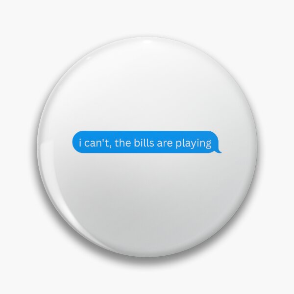 Item preview, i can't the bills are playing - Buffalo Bills Football Funny designed and sold by MKStore99.