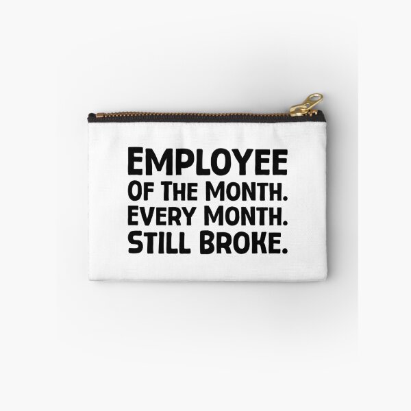 Item preview, Employee Of The Month. Every Month. Still Broke. - B_1 designed and sold by AhmedHelal24795.