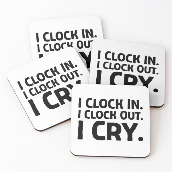 Item preview, I Clock In. I Clock Out. I Cry. - B_1 designed and sold by AhmedHelal24795.