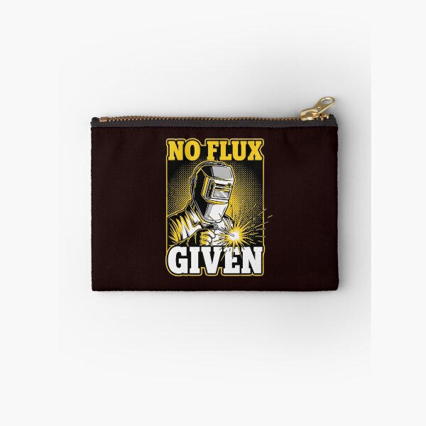 Item preview, No Flux Given Welder Metal Fabricator Tradesman Humor designed and sold by PopStars1993.