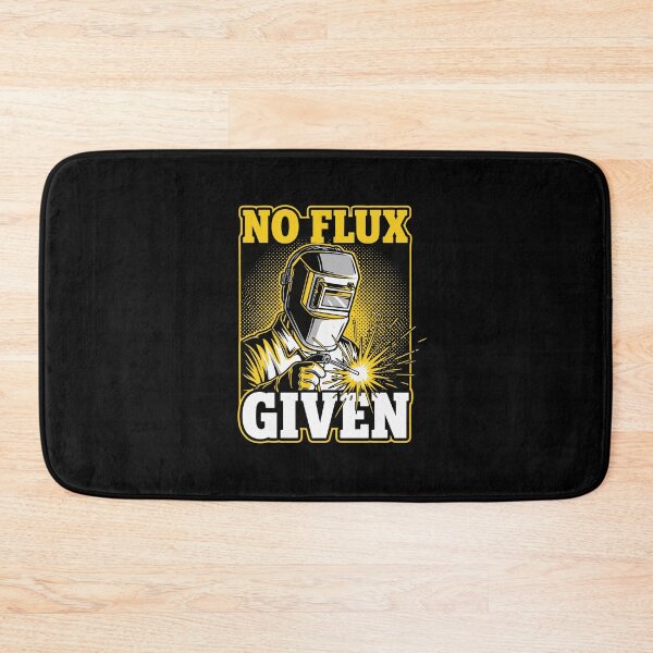 Item preview, No Flux Given Welder Metal Fabricator Tradesman Humor designed and sold by PopStars1993.