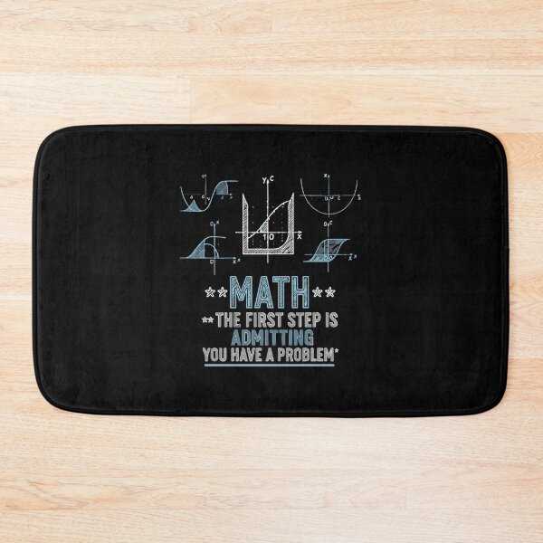 Item preview, Math The First Step Is Admitting You Have A Problem Mathematics Student Teacher designed and sold by PopStars1993.