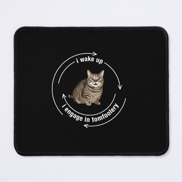 Item preview, I Wake Up I Engage In Tomfoolery Cat Lover Feline Owner Funny Pet Humor designed and sold by PopStars1993.