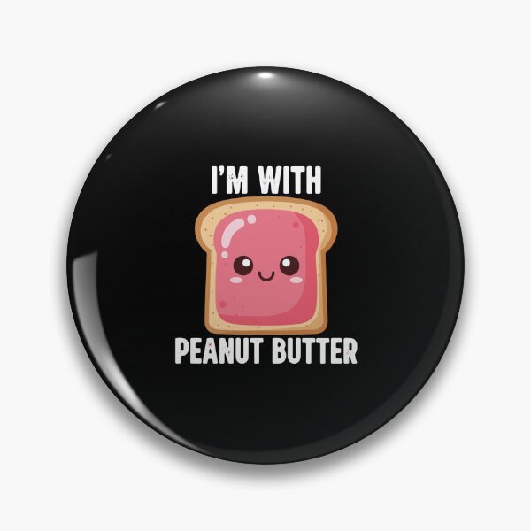 Item preview, I'm With Peanut Butter Peanut Butter And Jelly Foodie Snack Lover designed and sold by PopStars1993.