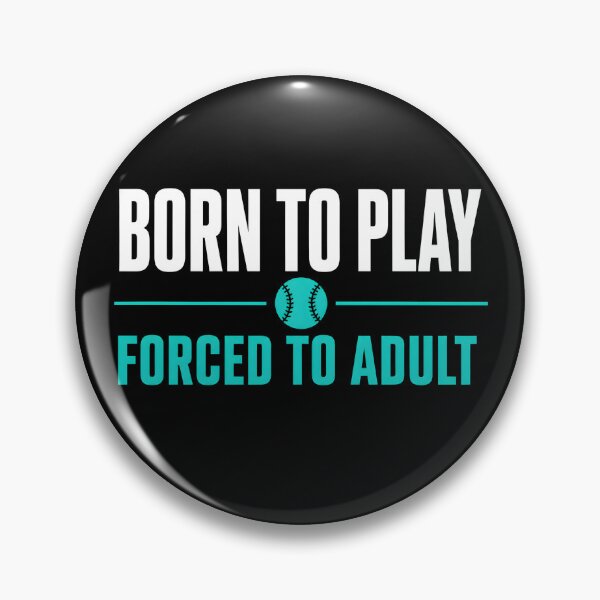 Item preview, Born to Play Forced to Adult Funny Softball designed and sold by ByDanielDesigns.