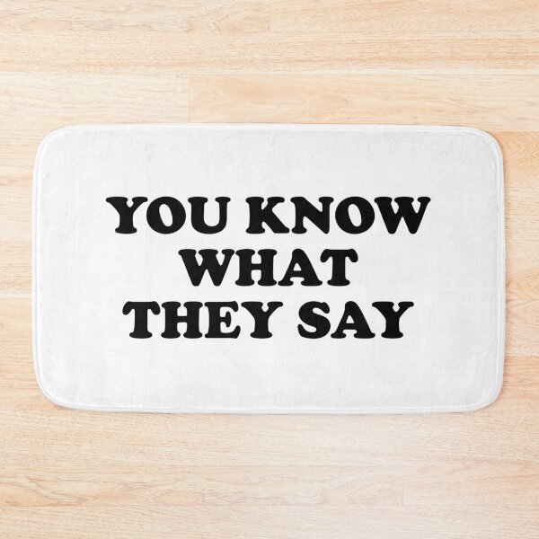 Item preview, You Know What They Say designed and sold by ChungusLiving.