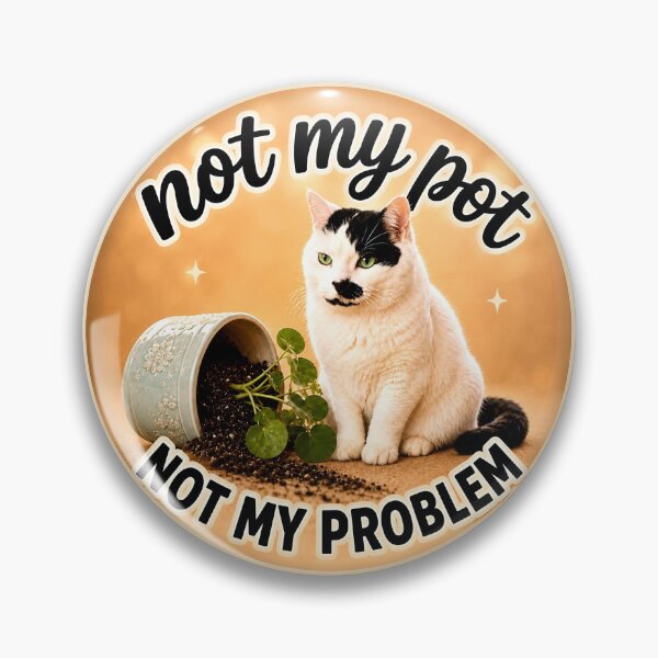 Item preview, Not My Pot, Not My Problem – Funny Cat Design designed and sold by LakeshoreLegendsAndLight .