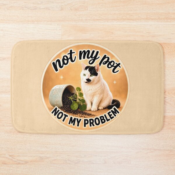 Item preview, Not My Pot, Not My Problem – Funny Cat Design designed and sold by LakeshoreLegendsAndLight .
